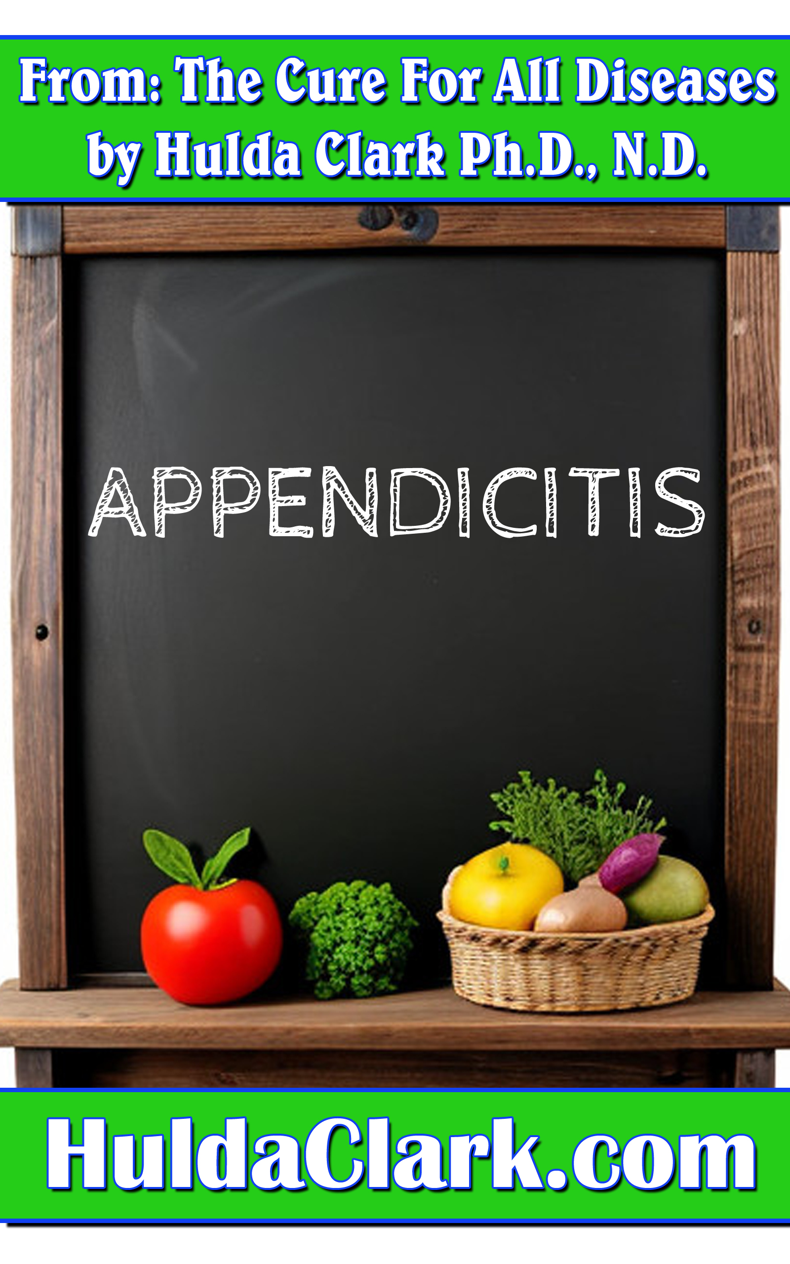 Appendicitis Ebook excerpt from The Cure for All Diseases by Hulda Clark