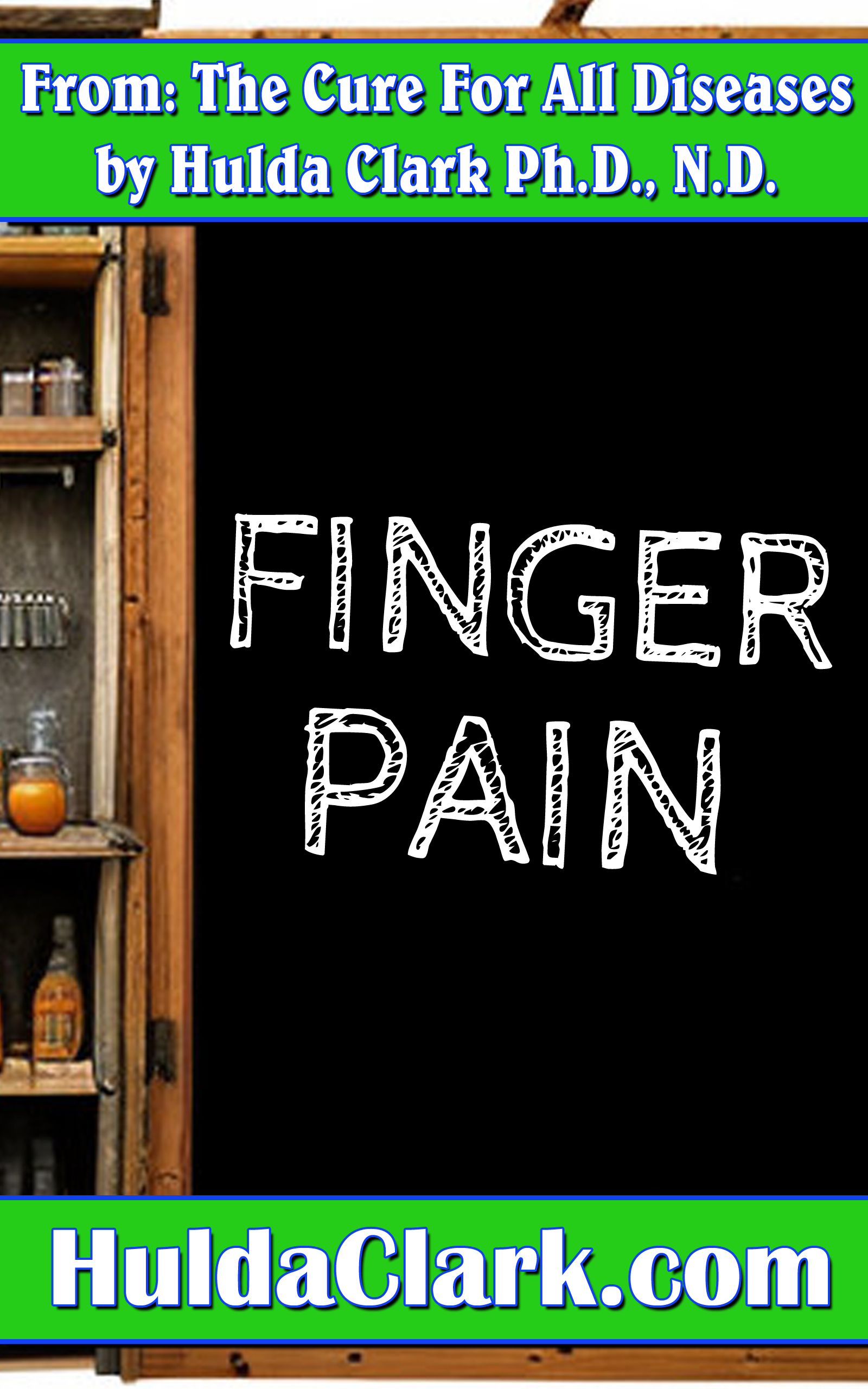 Finger Pain Ebook excerpt from The Cure for All Diseases by Hulda Clark
