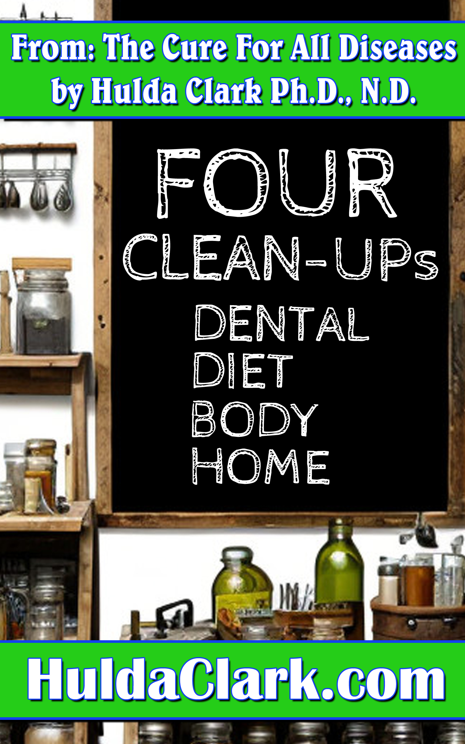 Four Clean-ups Ebook excerpt from The Cure for All Diseases by Hulda Clark